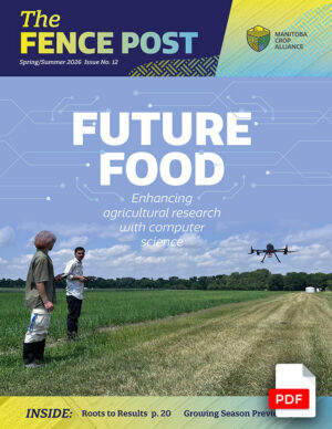 The Fence Post: Spring/Summer 2026 – Manitoba Crop Alliance